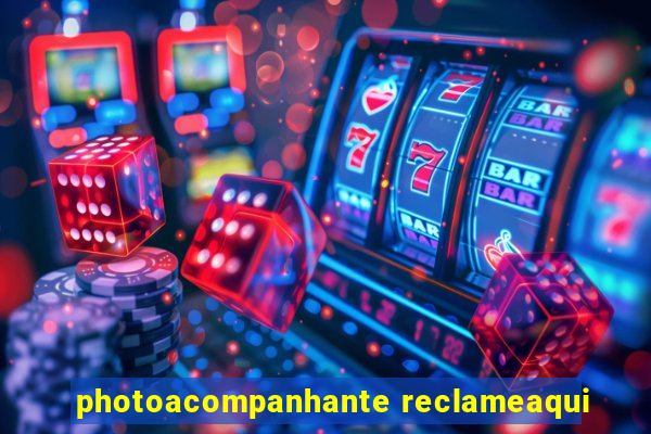 photoacompanhante reclameaqui